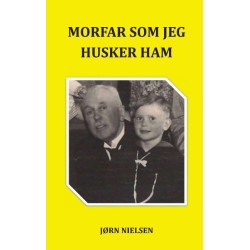 Morfar som jeg husker ham: En forunderlig familiesaga