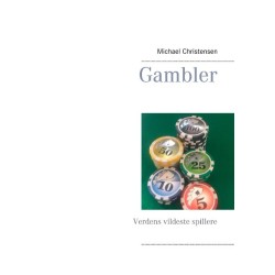 Gambler: Verdens vildeste spillere