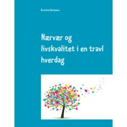 Nærvær og livskvalitet i en travl hverdag