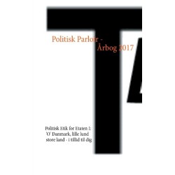 Politisk Parloir - Årbog 2017: Politisk Etik for Etaten I: 'O' Danmark, lille lund store land - i tillid til dig