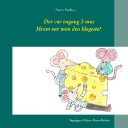 Der var engang 3 mus: Hvem var mon den klogeste?