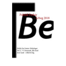 Politisk Parloir - Årbog 2018: Politik for Etaten: Politologer [bd.1], 'O' Danmark, lille lund store land - i tillid til dig
