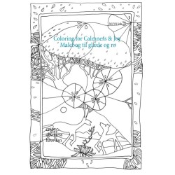 Coloring for Calmness and Joy: Malebog til ro og glæde