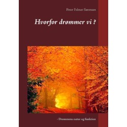 Hvorfor drømmer vi ?: - Drømmens natur og funktion