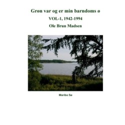 Grøn var og er min barndoms ø: VOL-1, 1942-1994