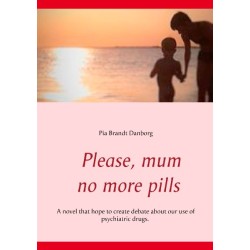 Please, mum, no more pills