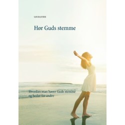 Hør Guds stemme: Hvordan man hører Guds stemme og beder for andre