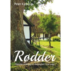 Rødder: Historier omkring en slægtsgård i Vær sogn
