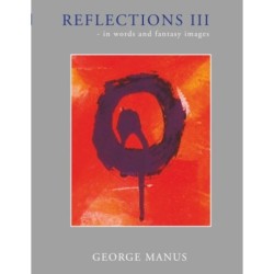 Reflections III: - in words and fantasy images