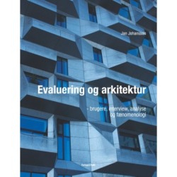 Evaluering og arkitektur - brugere, interview, analyse og fænomenologi