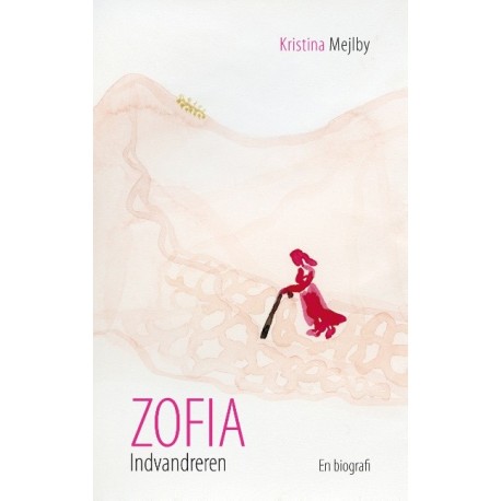 Zofia - indvandreren: En biografi