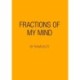 Fractions of my mind