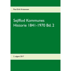 Sejlflod Kommunes Historie 1841-1970 Bd. 2