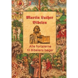 Martin Luther - Fortalerne til Bibelen: Alle fortalerne til Bibelen