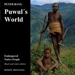 Puwul´s world: Endangered Native People - Black and white edition.