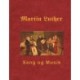 Martin Luther - Sang og Musik: Martin Luthers forord og sange