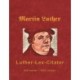Martin Luther - Luther-Lex-Citater: 520 emner med 1620 citater