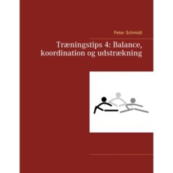 Træningstips 4: Balance, koordination og udstrækning