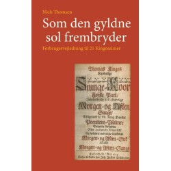 Som den gyldne sol frembryder: Forbrugervejledning til 21 Kingosalmer