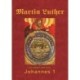 Martin Luther - Johannes 1: Martin Luthers prædikener over Johannesevangeliet 1