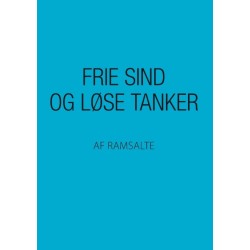 Frie sind og løse tanker