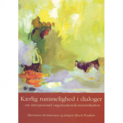 Kærlig rummelighed i dialoger: Om interpersonel organisationskommunikation