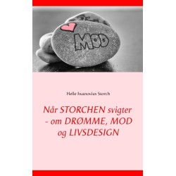 Når STORCHEN svigter: - om DRØMME, MOD og LIVSDESIGN