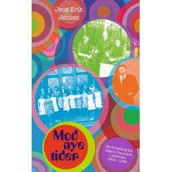Mod nye tider: En fortælling fra dagens Danmark i perioden 1969 - 1976