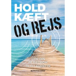 Hold kæft og rejs: Gør din rejsedrøm til dit eventyr