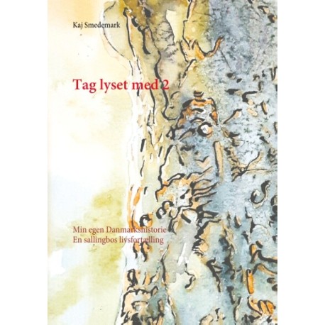 Tag lyset med 2: Min egen Danmarkshistorie En sallingbos livsfortælling