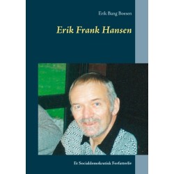 Erik Frank Hansen: Et Socialdemokratisk Forfatterliv