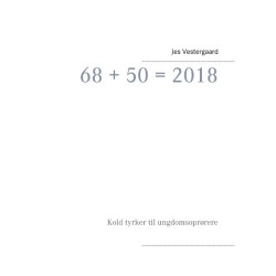 68 + 50 - 2018: Kold tyrker til ungdomsoprørere