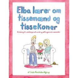 Elba lærer om tissemænd og tissekoner: Et bidrag til udviklingen af sunde og velfungerende mennesker