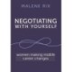 Negotiating With Yourself: women making midlife career changes