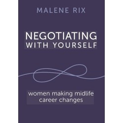 Negotiating With Yourself: women making midlife career changes