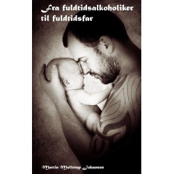 Fra fuldtidsalkoholiker til fuldtidsfar