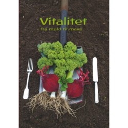 Vitalitet: Fra muld til mave