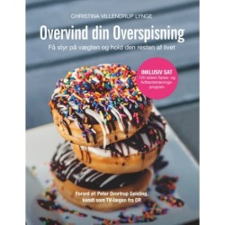 Overvind din overspisning: Få styr på vægten og hold den resten af livet