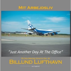 Mit arbejdsliv i Billund Lufthavn: Just Another Day At The Office