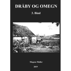 Dråby og omegn: Bind 3: Håndværk, handel, politik, skoler, fritid, socialforhold, udvandring, forbrydelser, krige m.m.