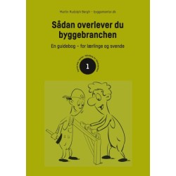 Sådan overlever du byggebranchen: En guidebog for lærlinge og svende