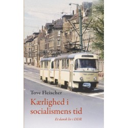 Kærlighed i socialismens tid: Et dansk liv i DDR
