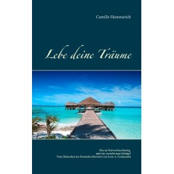 Lebe deine Träume: Was ist Networkmarketing und wie erreicht man Erfolge?
