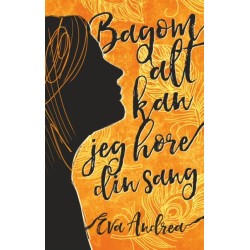 Bagom alt kan jeg høre din sang