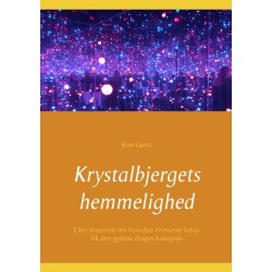 Krystalbjergets hemmelighed: Eller historien om hvordan Prinsesse Fehår fik den gyldne drages halespids