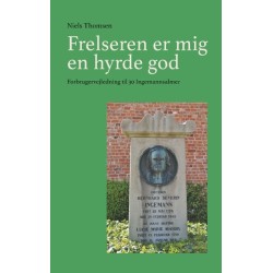 Frelseren er mig en hyrde god: Forbrugervejledning til 30 Ingemannsalmer