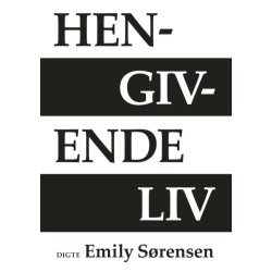 Hengivende liv: Digte
