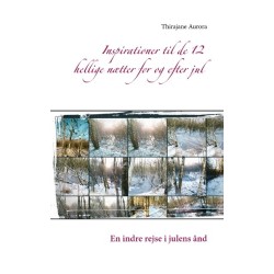 Inspirationer til de 12 hellige nætter før og efter jul: En indre rejse i julens ånd