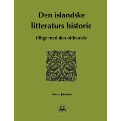 Den islandske litteraturs historie: tillige med den oldnorske