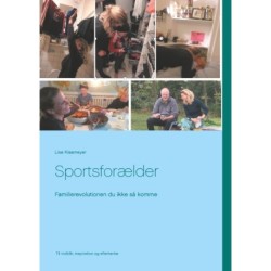 Sportsforælder: Familierevolutionen du ikke så komme